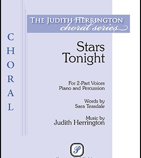 Cover of "Stars Tonight," a choral piece for 2-part voices, piano, and percussion, with words by Sara Teasdale and music by Judith Herrington, published by Pavane Publishing. Provided by Music Direct.