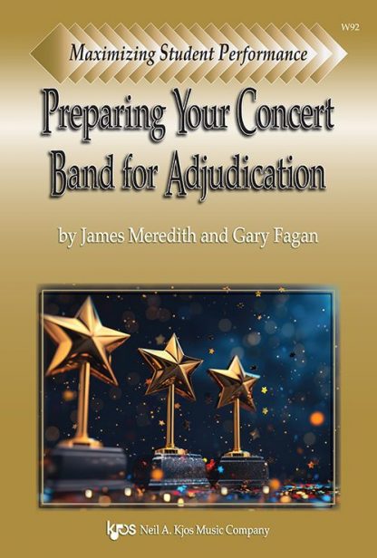 Maximizing Student Performance: Preparing Your Concert Band for Adjudication - Meredith & Fagan