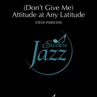 (Don’t Give Me) Attitude at Any Latitude - Parsons