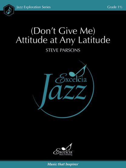(Don’t Give Me) Attitude at Any Latitude - Parsons