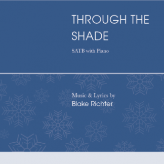 Through the Shade (SATB) - Blake Richter