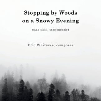 Stopping By Woods on a Snowy Evening (SSA) - Eric Whitacre