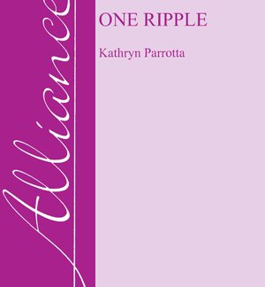 One Ripple (SSA) - Kathryn Parrotta