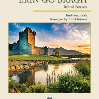 Erin Go Bragh (Ireland Forever) - Traditional Irish / arr. Brant Karrick