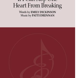 If I Can Stop One Heart From Breaking (SATB) - Patti Drennan