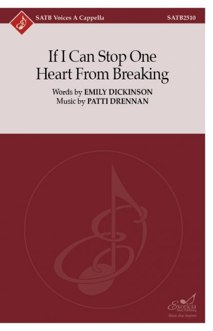 If I Can Stop One Heart From Breaking (SATB) - Patti Drennan