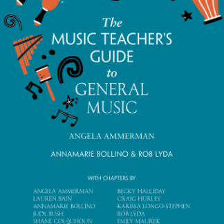The Music Teacher's Guide to General Music - Ammerman, Lyda and Bollino