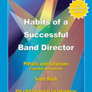 Habits of a Successful Band Director (20th Anniversary Edition) - Rush
